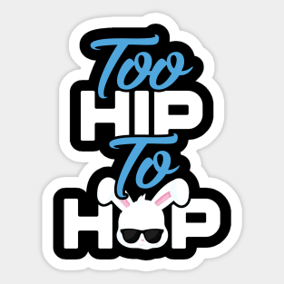 Too Hip To Hop Funny Easter Sticker